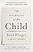 The Psychology Of The Child by Jean Piaget The Psychology Of The Child by Jean Piaget