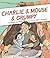 Charlie & Mouse: Charlie & Mouse & Grumpy