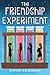 The Friendship Experiment by Erin Teagan