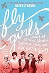 Fly Girls Young Readers’ Edition: How Five Daring Women Defied All Odds and Made Aviation History – The Untold True Stories of Tenacious Women Pilots and Their 1920s and 1930s Air Racing Triumphs