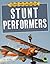 Daring and Dangerous Stunt Performers by Ray Reyes