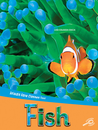 Rourke Educational Media Animals Have Classes Too! Fish Reader