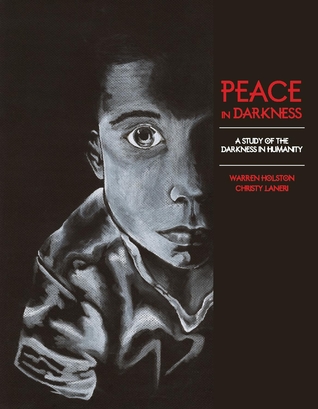 Peace in Darkness: A Study of the Darkness in Humanity (1)