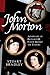 John Morton: Adversary of Richard III, Power Behind the Tudors