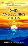 Daily and Evening Rituals: The organized way to start your day right and finish strong