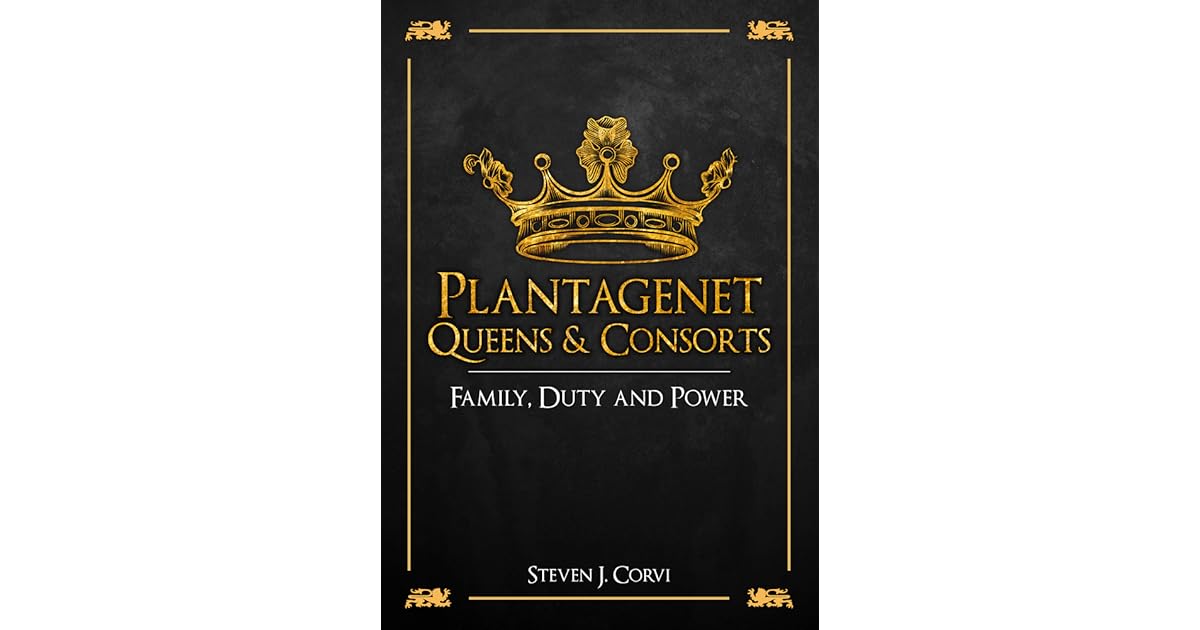 Queens and Consorts Family, Duty and Power by Steven J Corvi