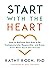 Start with the Heart: How t...