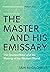 The Master and His Emissary...