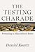 The Testing Charade: Pretending to Make Schools Better