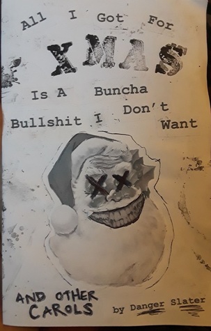 All I Got For Xmas Is a Buncha Bullshit I Don't Want and Other Carols