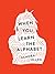 When You Learn the Alphabet (The Iowa Prize in Literary Nonfiction)