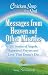 Chicken Soup for the Soul: Messages from Heaven and Other Miracles: 101 Stories of Angels, Answered Prayers, and Love That Doesn't Die