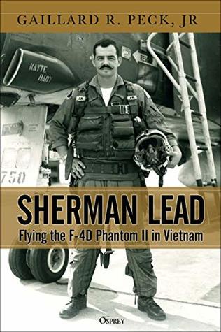 Sherman Lead: Flying the F-4D Phantom II in Vietnam (Kindle Edition)