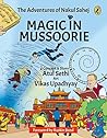 Magic in Mussoorie (The Adventures of Nakul Sahej) Magic in Mussoorie (The Adventures of Nakul Sahej)