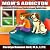 Mom's Addiction by Carolyn Hannan Bell
