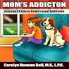 Mom's Addiction: ...
