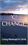 'C' Change: Living Renewed in Christ