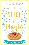 A Slice of Magic by A.G. Mayes