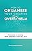 How to Organize Your Creative Overwhelm: Your guide to choosing which project(s) to work on...next