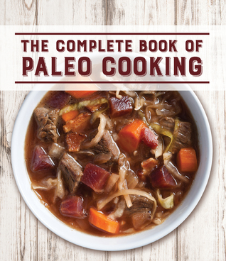 The Complete Book of Paleo Cooking (Hardcover)