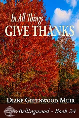 In All Things, Give Thanks (Bellingwood, #24)