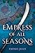 Empress of All Seasons