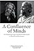 A Confluence of Minds: The ...