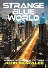 Strange Blue World: A Collection of Science Fiction