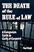 The Death of the Rule of La...