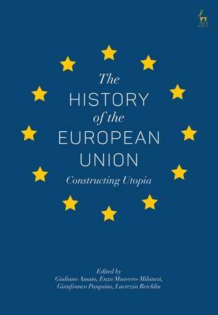 The History of the European Union: Constructing Utopia (Hardcover)