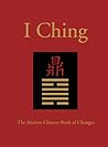 I Ching: The Ancient Chinese Book of Changes