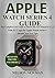 Apple Watch Series 4 Guide:...
