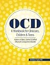 OCD: A Workbook for Clinicians, Children and Teens: Actions to Beat, Control & Defeat Obsessive Compulsive Disorder
