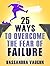 25 Ways to Overcome the Fea...