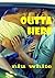 OUTTA HERE by niu white