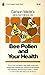 Bee Pollen and Your Health