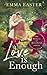 Love Is Enough (The Sisters of Rosefield #1)