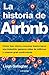 La historia de Airbnb by Leigh Gallagher