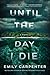 Until the Day I Die