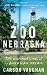 Zoo Nebraska: The Dismantling of an American Dream