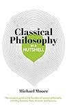 Classical Philosophy In A Nutshell