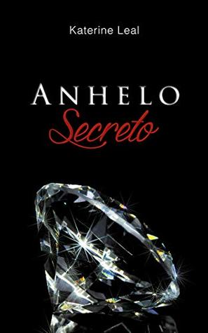 Anhelo Secreto Libro I (Bilogía Secreto)