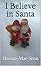 I Believe in Santa: A short...