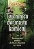 Tajemnica dwunastu kamieni. Wewnętrzna podróż do bycia obecnym tu i teraz