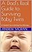 A Dad’s Real Guide to Survi...