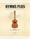 Hymns Plus: Songs of Faith, Courage & Heritage for Classical Guitar