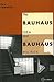 The Bauhaus Idea and Bauhaus Politics