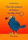 The Adventures of Tulum The Blue Bird (Kids Book Book 1)