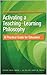 Activating a Teaching-Learning Philosophy: A Practical Guide for Educators