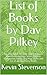 List of Books by Dav Pilkey...
